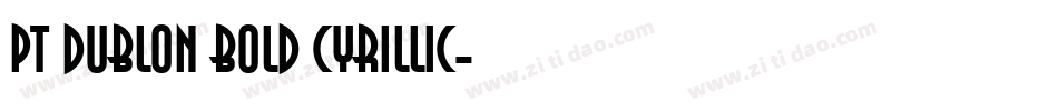 PT Dublon Bold Cyrillic字体转换